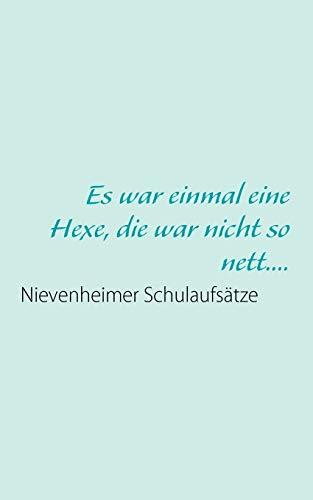 Es war einmal eine Hexe, die war nicht so nett...: Nievenheimer Schulaufsätze