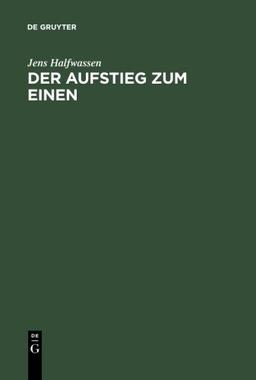 Der Aufstieg zum Einen: Untersuchungen zu Platon und Plotin