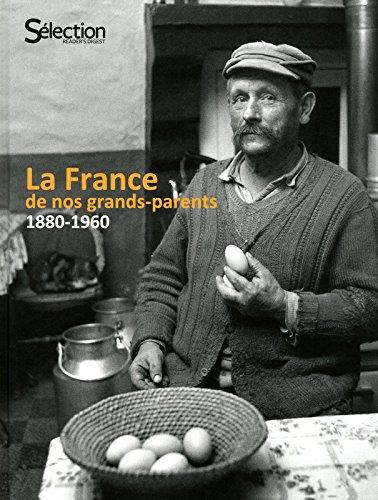 La France de nos grands-parents : 1880-1960