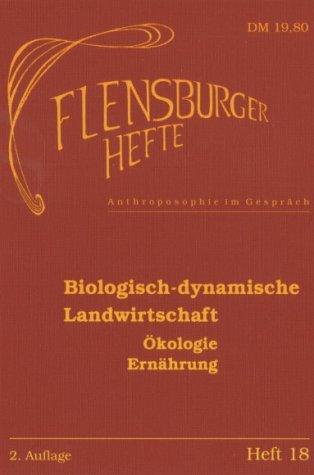 Biologisch-dynamische Landwirtschaft: Ökologie, Ernährung