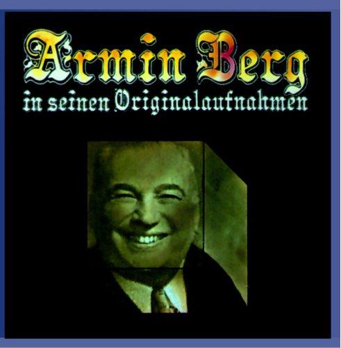 Armin Berg in seinen Originalaufnahmen