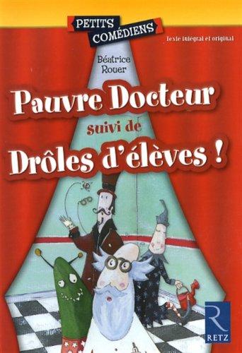 Pauvre docteur. Drôles d'élèves !