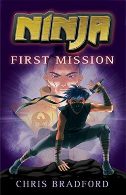 Ninja: First Mission (Ninja Trilogy)