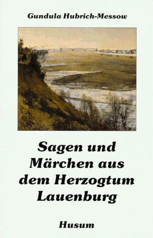 Sagen und Märchen aus dem Herzogtum Lauenburg