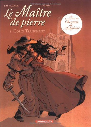 Le maître de pierre. Vol. 1. Colin tranchant