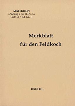 Merkblatt 61/1 Merkblatt für den Feldkoch: 1941 - Neuauflage 2021