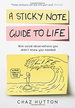 A Sticky Note Guide to Life: Bite-sized observations you didn´t know you needed