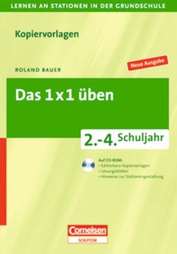 Lernen an Stationen in der Grundschule - Neue Ausgabe: 2.-4. Schuljahr - Das 1 x 1 üben: Kopiervorlagen mit CD-ROM