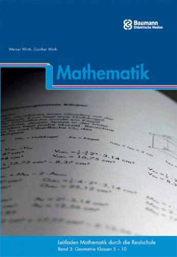 Leitfaden Mathematik durch die Realschule: Geometrie Klasse 5-10: BD 3