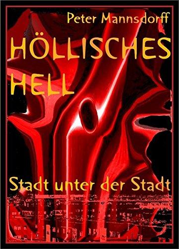 Höllisches Hell: Stadt unter der Stadt