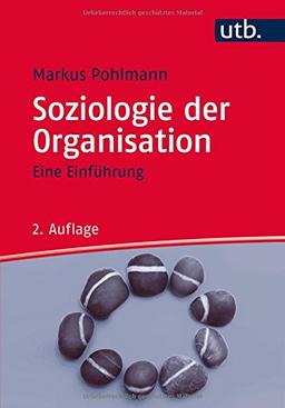 Soziologie der Organisation: Eine Einführung