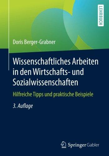 Wissenschaftliches Arbeiten in den Wirtschafts- und Sozialwissenschaften: Hilfreiche Tipps und praktische Beispiele