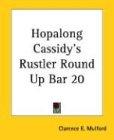 Hopalong Cassidy's Rustler Round Up Bar 20