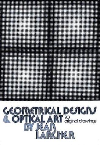 Geometrical Designs and Optical Art: 70 Original Drawings (Dover Pictorial Archives)