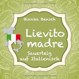 Lievito madre: Sauerteig auf Italienisch