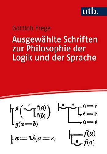 Ausgewählte Schriften zur Philosophie der Logik und der Sprache: Herausgegeben von Rami, Dolf (Utb)