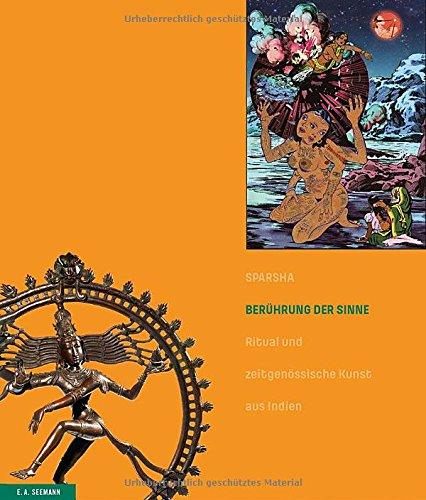 Sparsha - Berührung der Sinne: Ritual und zeitgenössische Kunst aus Indien