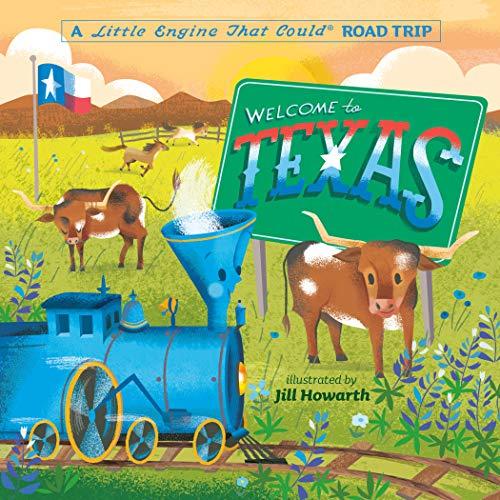 Welcome to Texas: A Little Engine That Could Road Trip (The Little Engine That Could)