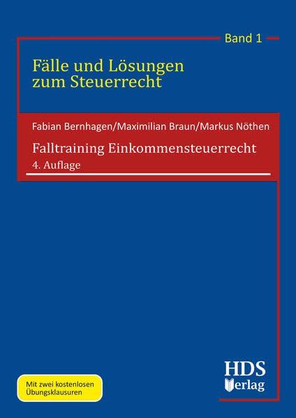 Falltraining Einkommensteuerrecht: Fälle und Lösungen zum Steuerrecht Band 1