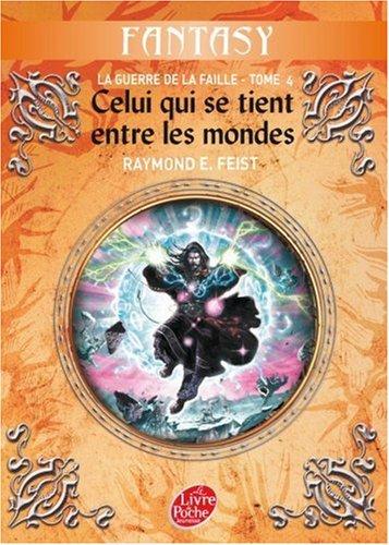 La guerre de la faille. Vol. 4. Celui qui se tient entre les mondes