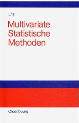 Multivariate Statistische Methoden: und ihre Anwendung in den Wirtschafts- und Sozialwissenschaften