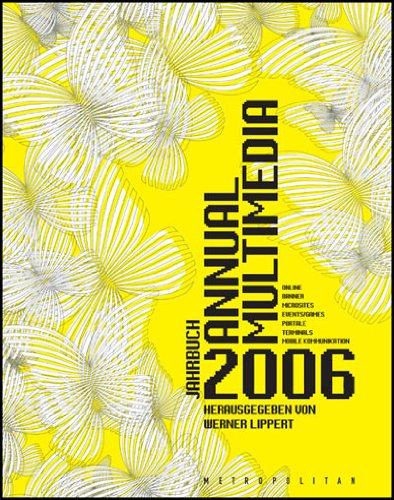 Annual Multimedia 2006: Online, Banner, Microsites, Events/Games, Portale, Terminals, CD-ROM