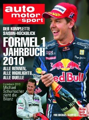 auto motor und sport - Formel 1 Jahrbuch 2010: Alle Rennen alle Highlights alle Duelle