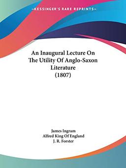 An Inaugural Lecture On The Utility Of Anglo-Saxon Literature (1807)