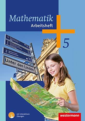 Mathematik - Ausgabe 2014 für die 5. Klasse Sekundarstufe I: Arbeitsheft 5 mit interaktiven Übungen: Sekundarstufe 1 - Ausgabe 2014 - 5. Klasse