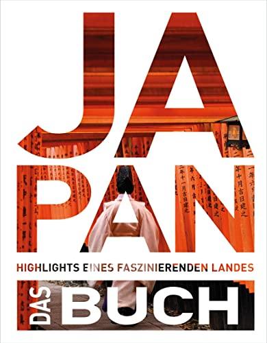 KUNTH Japan. Das Buch: Highlights eines faszinierenden Landes (KUNTH Das Buch)