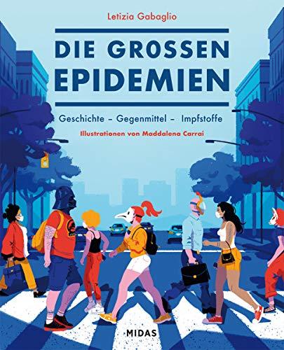 Die großen Epidemien: Geschichte - Gegenmittel - Impfstoffe (Midas Sachbuch)