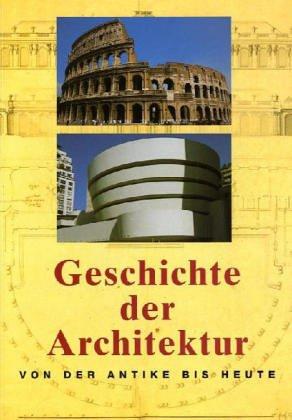 Geschichte der Architektur: Von der Antike bis Heute