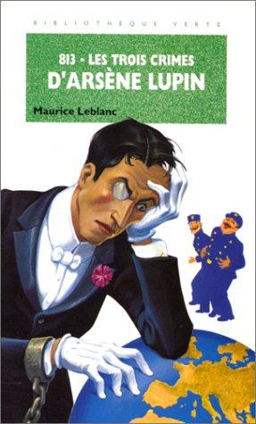 813. Les trois crimes d'Arsène Lupin