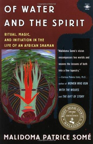 Of Water and the Spirit: Ritual, Magic and Initiation in the Life of an African Shaman (Compass)