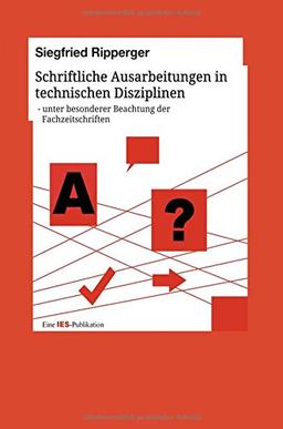 Schriftliche Ausarbeitungen in technischen Disziplinen: - unter besonderer Beachtung der Fachzeitschriften