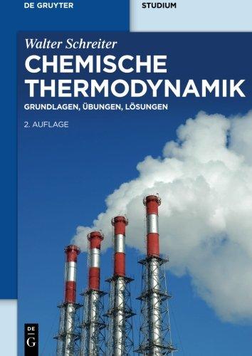 Chemische Thermodynamik: Grundlagen, Übungen, Lösungen (De Gruyter Studium)