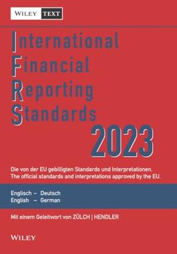 International Financial Reporting Standards (IFRS) 2023: Deutsch-Englische Textausgabe der von der EU gebilligten Standards. English & German edition ... Textausgabe / English & German Edition)