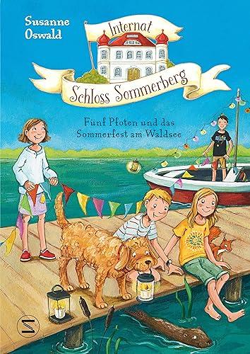 Internat Schloss Sommerberg - Fünf Pfoten und das Sommerfest am Waldsee: Der dritte Teil der idyllischen Internatsgeschichte voller neuer Geheimnisse von SPIEGEL-Bestsellerautorin Susanne Oswald