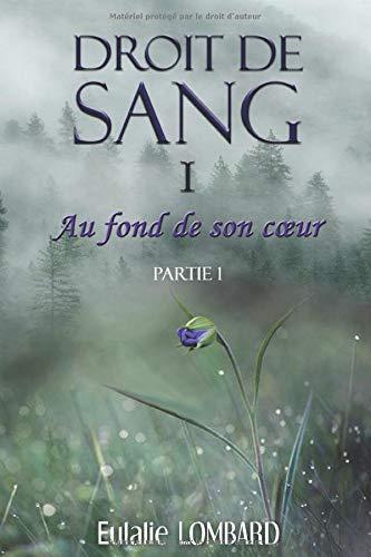 Droit de Sang: I - Au fond de son coeur - Partie 1