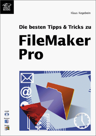 FileMaker Pro. Die besten Tipps und Tricks