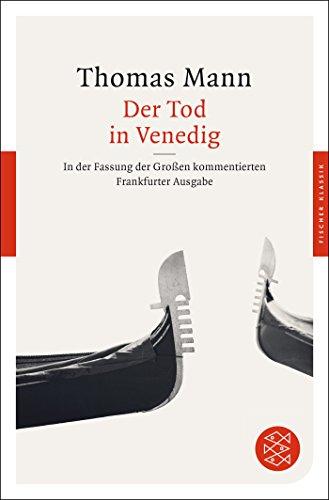 Der Tod in Venedig: In der Fassung der Großen kommentierten Frankfurter Ausgabe (Fischer Klassik)