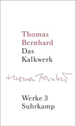 Werke in 22 Bänden: Band 3: Das Kalkwerk. Roman: Bd. 3