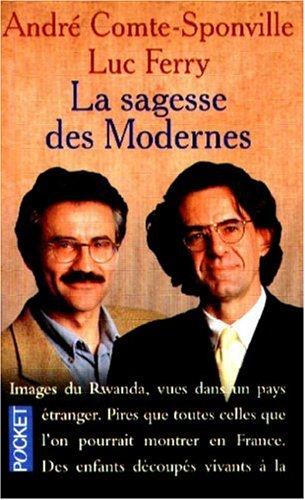 La sagesse des Modernes : dix questions pour notre temps : essai