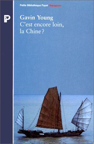 C'est encore loin, la Chine ? : Du Pirée à Canton en bateau-stop (Payot)