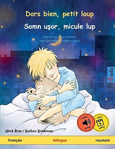 Dors bien, petit loup – Somn uşor, micule lup (français – roumain): Livre bilingue pour enfants avec livre audio à télécharger (Sefa albums illustrés en deux langues – français / roumain, Band 1)