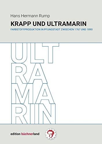 Krapp und Ultramarin: Farbstoffproduktion in Pfungstadt zwischen 1767 und 1890