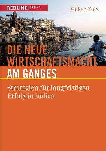 Die neue Wirtschaftsmacht am Ganges: Strategien Für Langfristigen Erfolg In Indien