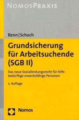 Grundsicherung für Arbeitsuchende (SGB II): Das neue Sozialleistungsrecht für erwerbsfähige leistungsberechtigte Personen