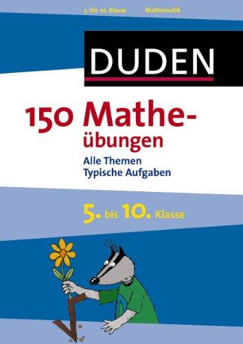 150 Matheübungen 5. bis 10. Klasse: Alle Themen Typische Aufgaben