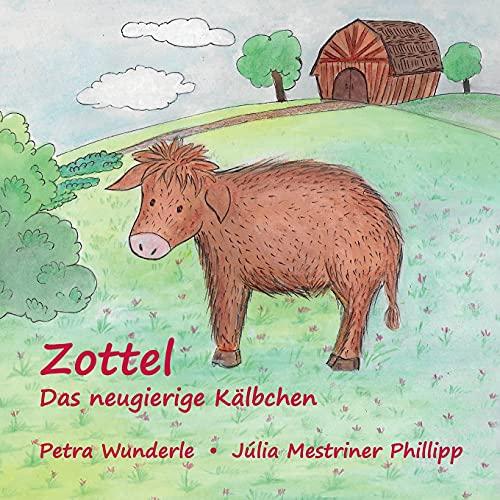 Zottel: Das neugierige Kälbchen